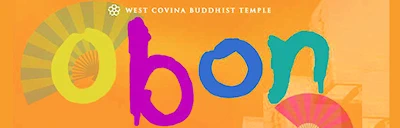 2024 West Covina Obon Festival - East San Gabriel Valley - Bon Odori Dancing, Taiko, Japanese Food, Martial Arts, Games.. (Sat) West Covina Buddhist 