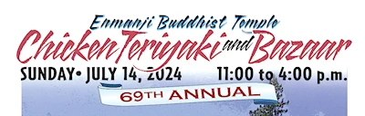 2024 Annual Enmanji Buddhist Temple - Week 1: Chicken Teriyaki & Bazaar Festival (Sunday) 