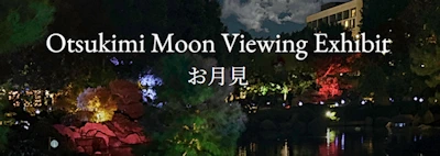Japanese events venues location festivals 2023 Annual Otsukimi - Moonviewing Festival (Japanese Displays, Performances, Sake, Japanese Food, Snacks..) 2 Nights
