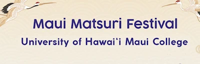 2024 Annual 22nd Maui Matsuri Festival Event (Obon Dance, Craft & Food Booths, Crafts, Exhibits, Food Trucks...)