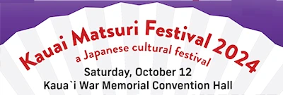 Japanese events venues location festivals 2024 Kauai Matsuri Festival: A Japanese Cultural Festival (Food, Mochi Making, Origami, Mini Bon Dance, Tea Ceremony, Craft Vendors..)