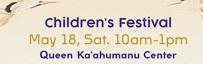 2024 - 22nd Annual Maui Matsuri Children’s Festival at Queen Kaʻahumanu Center 