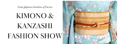 Japanese events venues location festivals 2025 Kimono & Kanzashi Fashion Show, Yume Japanese Gardens of Tucson