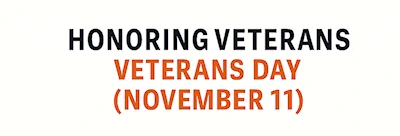 Veterans Day: Honoring the Courage and Sacrifice of All Who Served (Government, Post Offices, Banks, and Schools Closed.) Veterans Day: Honoring the Courage and Sacrifice of All Who Served (Government, Post Offices, Banks, and Schools Closed.)