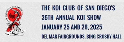 2025: 36th Annual Koi Show - San Diego Koi Club: The Largest West Coast KOI Show (2 Days) Over 300 Koi on Display - FREE