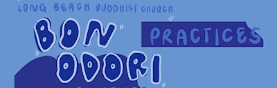 2024 Long Beach Bon Odori Practice at Long Beach Buddhist Church (LBBC) (Tuesday & Thursday)