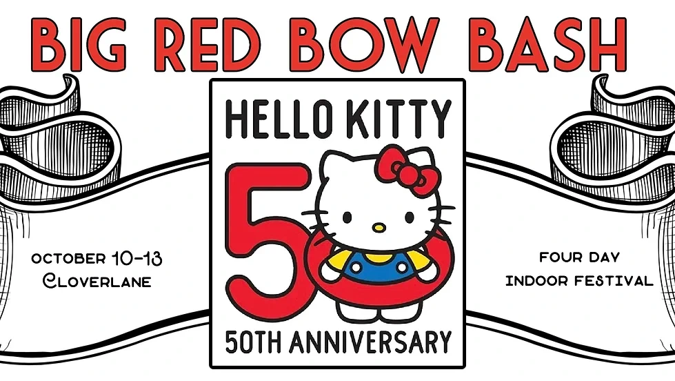 2024: 50th Anniversary Celebration - Hello Kitty Big Red Bow Bash, Cloverlane (Four Day Indoor Festival)